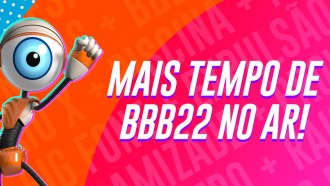 Mais tempo de ‘BBB 22’ no ar!