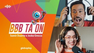 Podcast BBB Tá On: confira como e onde ouvir os episódios