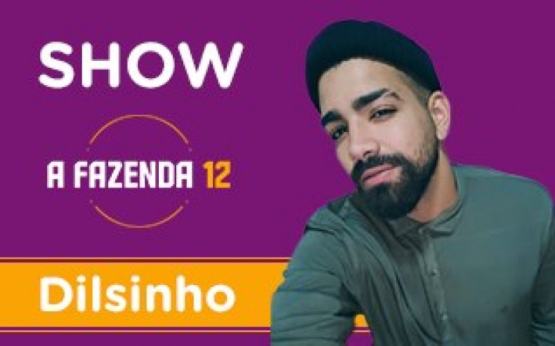 Dilsinho: assista ao show completo na festa de A Fazenda 12