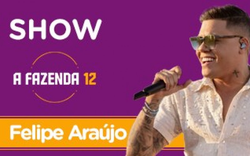 Felipe Araújo: assista ao show completo na festa de A Fazenda 12