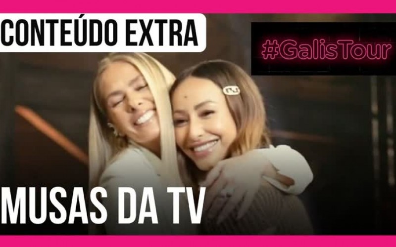 GalisTour : Adriane Galisteu e Sabrina Sato exaltam poder feminino nos realities da Record TV