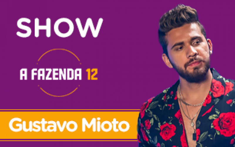 Gustavo Mioto: assista ao show completo na festa de A Fazenda 12