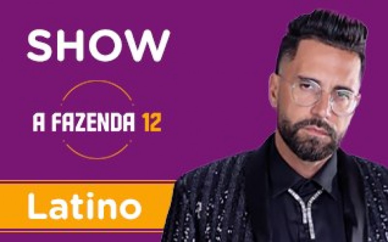 Latino: assista ao show completo na festa de A Fazenda 12